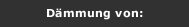 D&auml;mmung von: