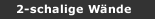 2-schalige W&auml;nde