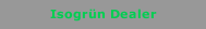 Isogr&uuml;n Dealer